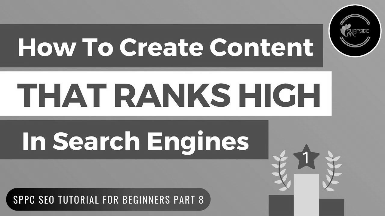 How To Create Content That Ranks High In Search Engines – SPPC website positioning Tutorial #8